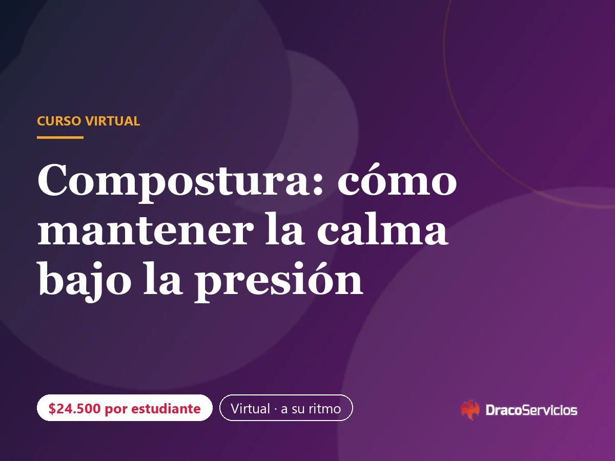 Compostura: cómo mantener la calma bajo la presión